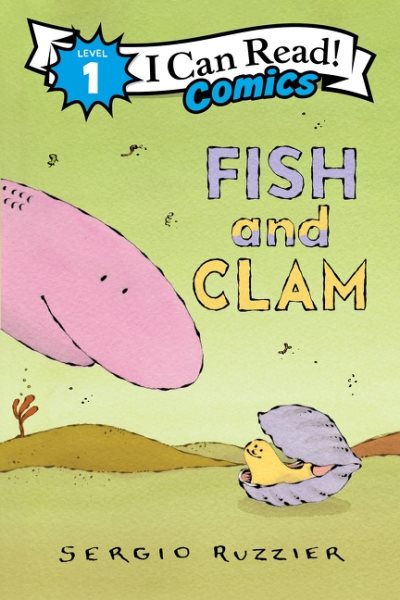 Fish and Clam: An Early Graphic Reader About Making Friends for Children (Ages 4-8) (I Can Read Comics Level 1)