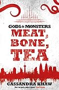 Meat, Bone, Tea