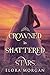 Crowned in Shattered Stars ...