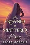 Crowned in Shattered Stars (Beyond the God Sea, #4) Crowned in Shattered Stars (Beyond the God Sea, #4)