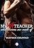 My Hot Teacher: what dreams are made of (Italian Edition)