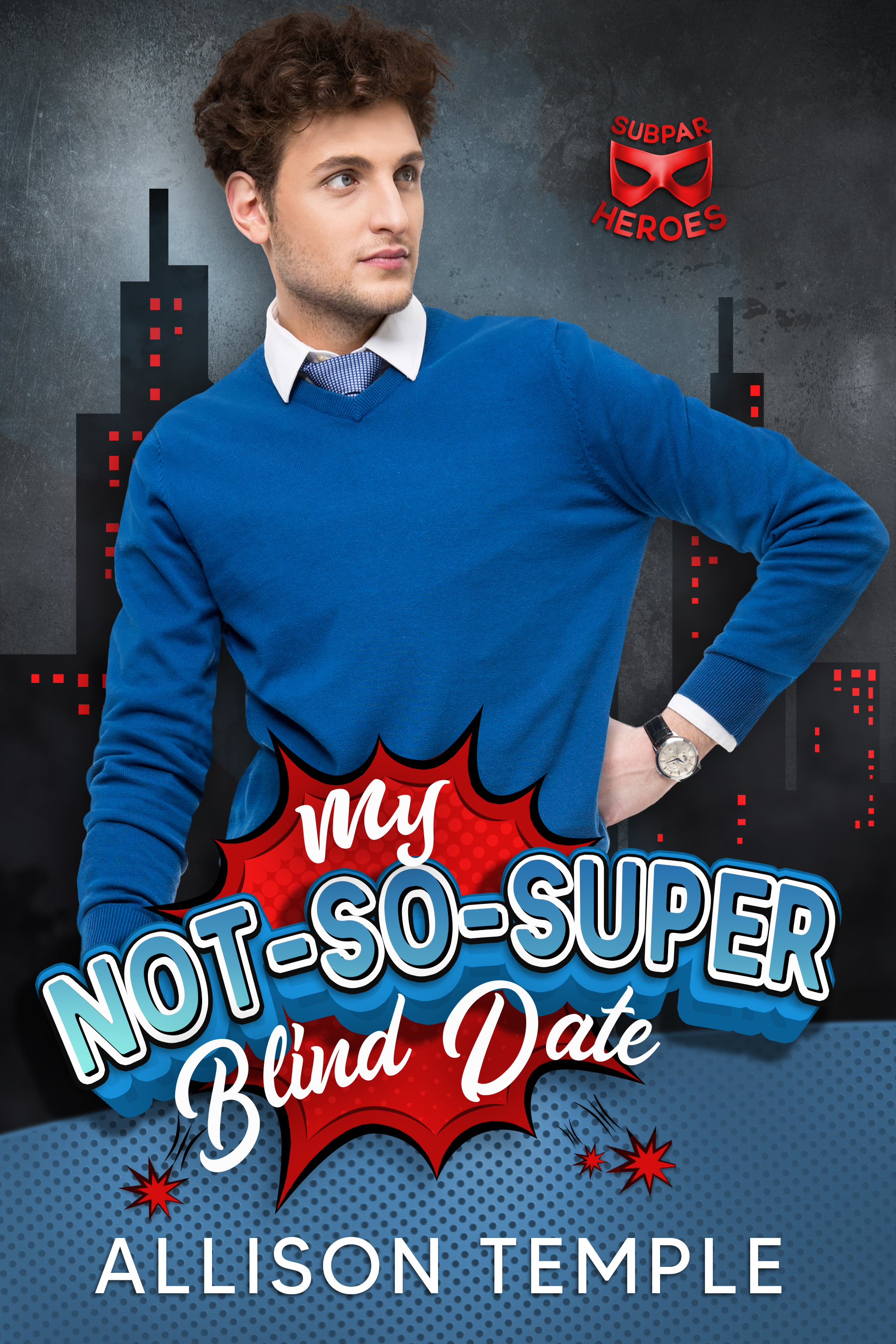 My Not-So-Super Blind Date (Subparheroes)