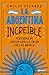 La Argentina increíble: Historias de viveza criolla en un país de novela (Spanish Edition)