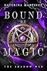 Bound by Magic: A...