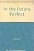 In the Future Perfect by Walter Abish