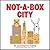 Not-a-Box City