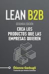 Lean B2B: Crea los Productos que las Empresas Quieren (Spanish Edition)