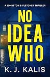No Idea Who: A Jo...