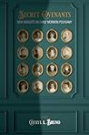Secret Covenants: New Insights on Early Mormon Polygamy Secret Covenants: New Insights on Early Mormon Polygamy