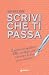 Scrivi che ti passa: Il potere terapeutico della scrittura per ritrovare la tua pace interiore (Italian Edition)