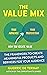 The Value Mix: The Framework to Create Meaningful Products and Services for Your Audience