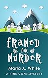 Framed For Murder by Marla A. White