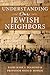 Understanding Our Jewish Neighbors by Mark S. Diamond
