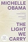 The Light We Carry by Michelle Obama The Light We Carry by Michelle Obama