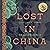 Lost in China: A Memoir of ...