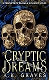 Cryptic Dreams (Prophets of Blood & Sunlight #1) Book cover for Cryptic Dreams (Prophets of Blood & Sunlight #1)