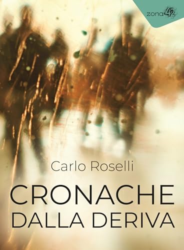 Cronache dalla Deriva (Italian Edition)