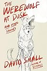 The Werewolf at Dusk by David Small