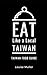 Eat Like a Local- Taiwan: T...