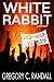 White Rabbit: A Mystery