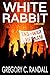 White Rabbit: A Mystery