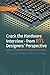 Crack the Hardware Interview - from RTL Designers' Perspective by Chipressian