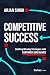 Competitive Success: Buildi...