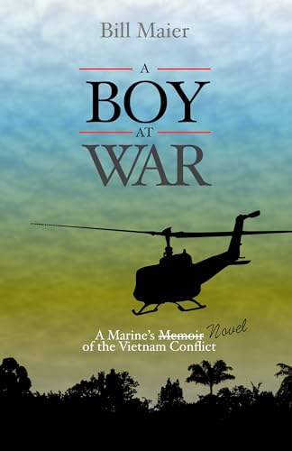 A Boy at War: A Marine's Novel of the American/Vietnam War (Kindle Edition)