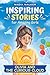 Inspiring Stories For Amazing Girls : An Uplifting Story About Teamwork, Friendship, Believing In Yourself, How Kindness Can Spread and Dreaming Big : Olivia And The Curious Cloud