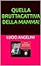 QUELLA BRUTTACATTIVA DELLA ...