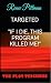 Targeted: "If I Die, This P...