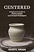 Centered: A Beginner’s Guide to Pottery Wheel and Ceramic Techniques