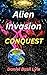 Alien Invasion, Conquest