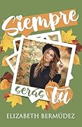 Siempre serás tú