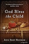 God Bless the Child by Anne Shaw Heinrich