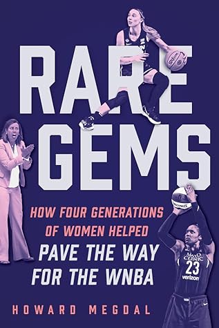 Rare Gems: How Four Generations of Women Paved the Way For the WNBA