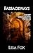 Passageways Short Speculative Fiction by Lisa Fox