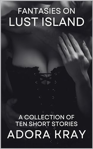 Fantasies on Lust Island: A collection of ten short stories (Kindle Edition)