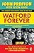 Watford Forever: How Graham Taylor and Elton John Saved a Football Club, a Town and Each Other