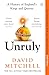 Unruly: A History of England's Kings and Queens