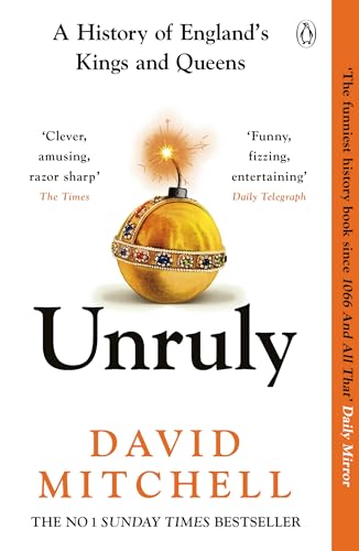 Portada de Unruly: A History of England's Kings and Queens, de David Mitchell