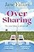 Over Sharing by Jane Fallon