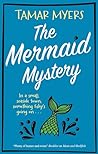The Mermaid Mystery by Tamar Myers