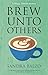 Brew Unto Others (A Maggy T...