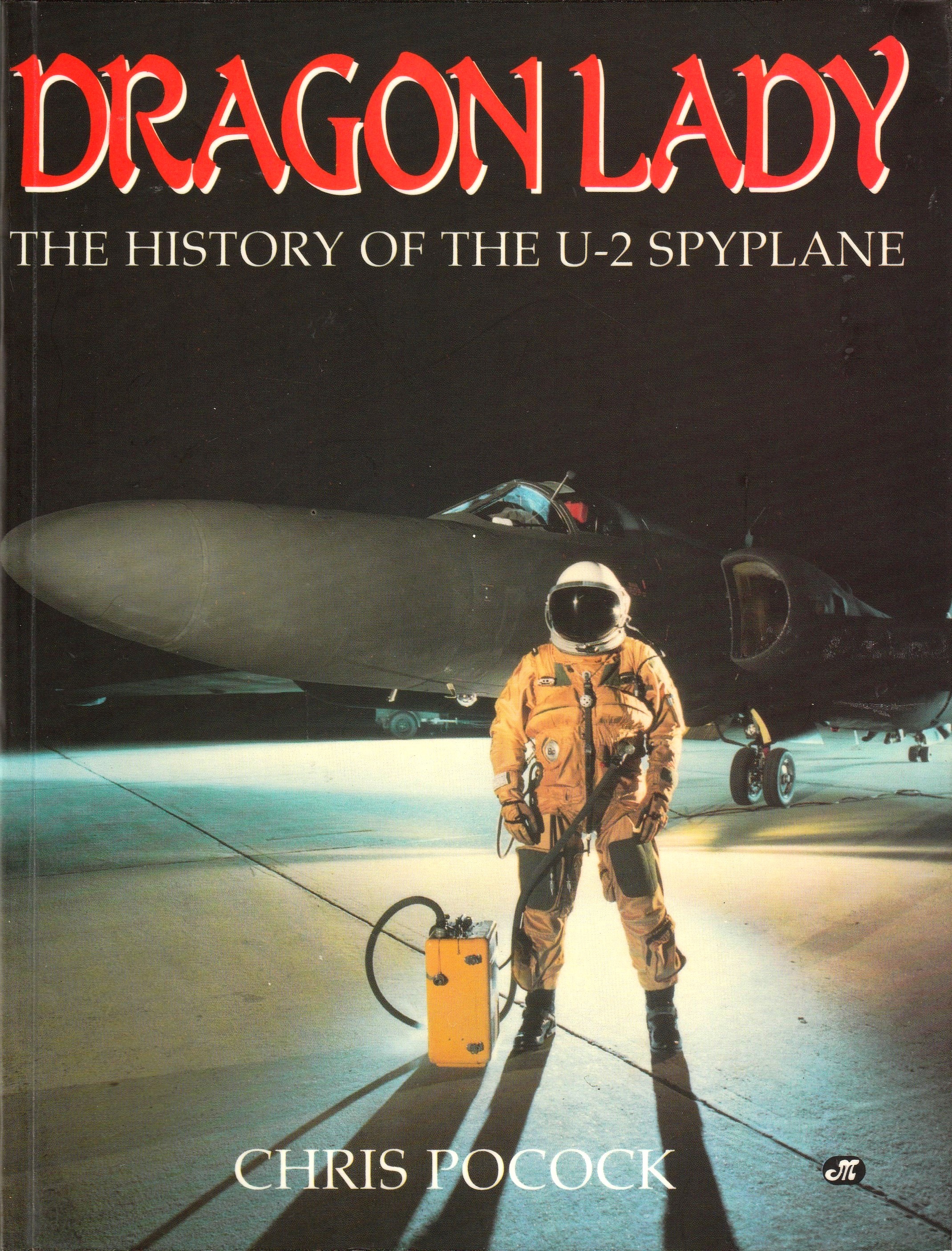 Dragon Lady: The History of the U-2 Spyplane