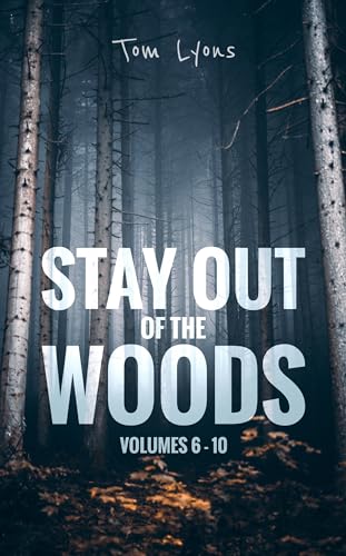Stay Out of the Woods: Volumes 6-10 (Stay Out of the Woods: Strange Encounters)