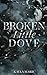 Broken Little Dove