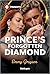 Prince's Forgotten Diamond (Diamonds of the Rich and Famous, #2)