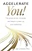 Accelerate You!: The Power ...