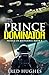 Prince Dominator by Fred  Hughes